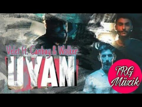 Velet - Uyan feat. Canbay Wolker