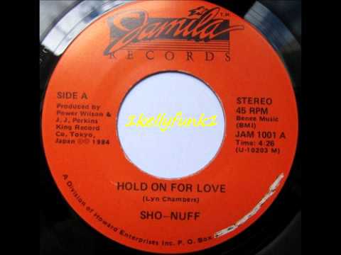 Sho Nuff - Hold On For Love