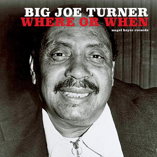 Big Joe Turner альбом Where or When
