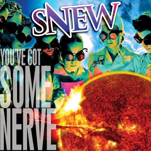 Snew альбом You've Got Some Nerve