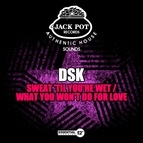 DSK альбом Sweat 'Til You're Wet / What You Won't Do for Love