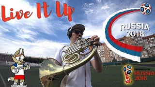 Live It Up - Nicky Jam feat. Will Smith & Era Istrefi (2018 FIFA World Cup Russia) French Horn Cover