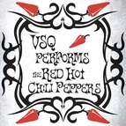 Vitamin String Quartet альбом VSQ Performs Red Hot Chili Peppers