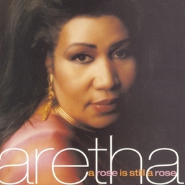 Aretha Franklin альбом A Rose Is Still A Rose