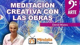 Meditación creativa con las obras de David Mateu