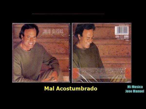 Julio Iglesias - Mal Acostumbrado