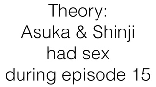 “Do you love me” theory - Asuka & Shinji Had Sex