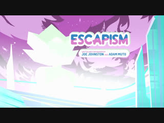 Escapism (субтитры) - Steven Universe