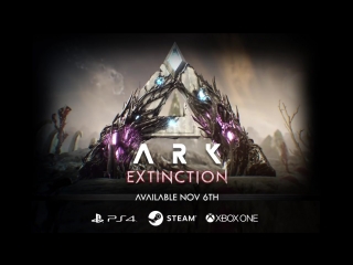 Анонсовый трейлер третьего дополнения Extinction для игры ARK: Survival Evolved!