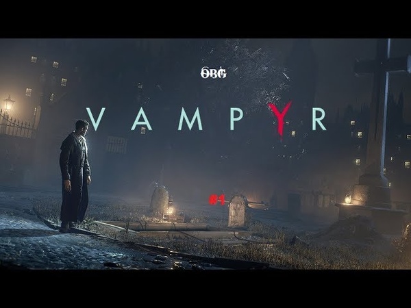 Vampyr Part 1