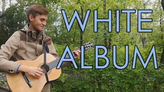 White Album 2 OST - White Album | Fingerstyle Guitar Cover by Artem SameOneOff