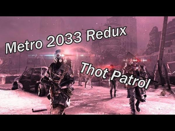 Dank Memetro 2033 Redux Thot Patrol