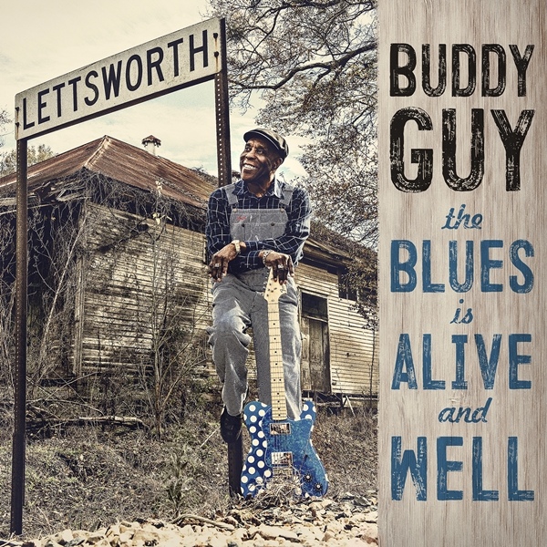 Buddy Guy – The Blues is Alive and Well (2018) 