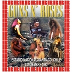 Guns N' Roses альбом Estadio Nacional, Santiago, Chile, December 2nd, 1992