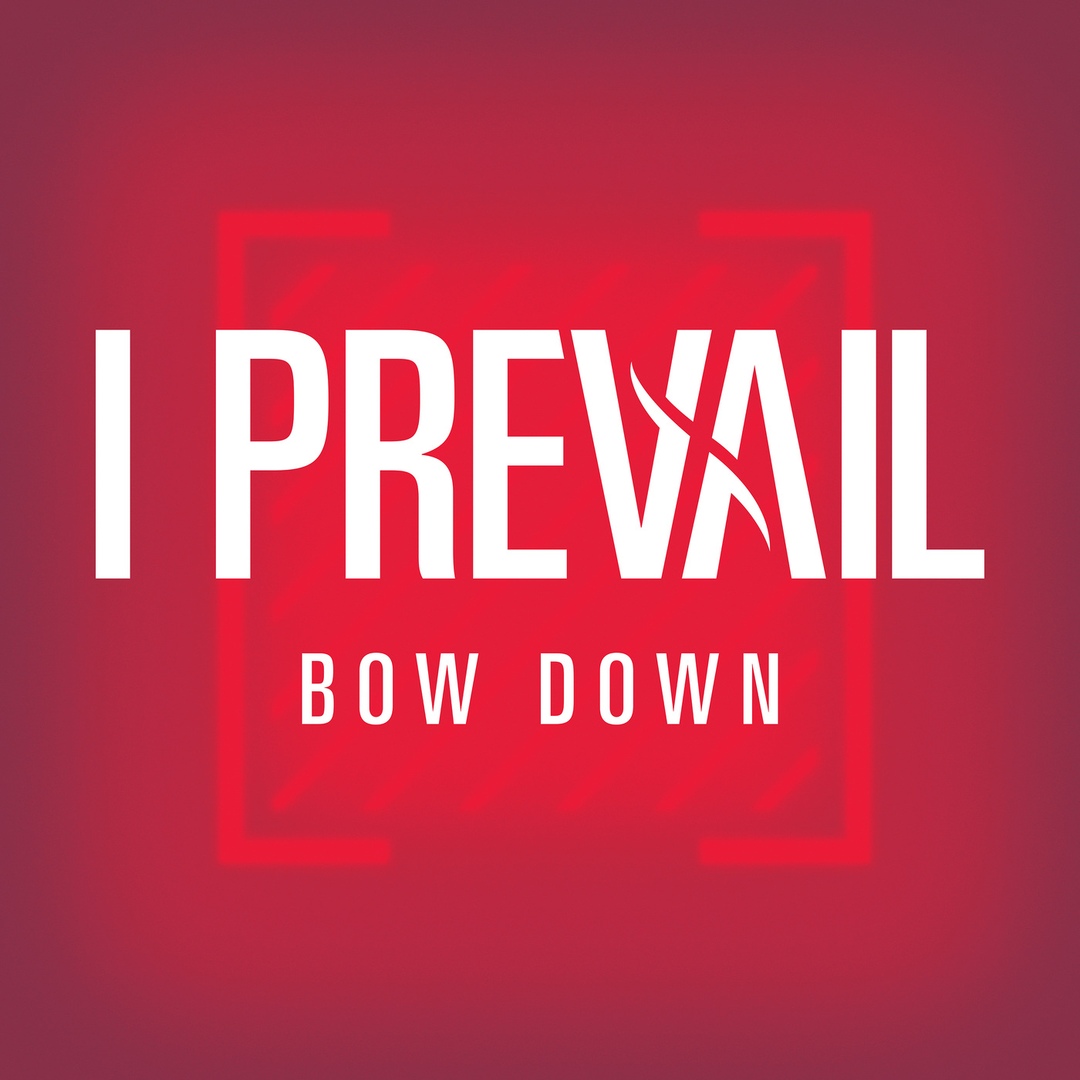 I Prevail Bow Down (Single) [2019] » CORE RADIO