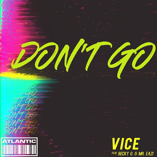 Vice альбом Don't Go (feat. Becky G and Mr. Eazi)