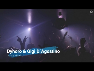 Dynoro Gigi D`Agostino - In My Mind