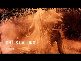 Зов света / Light Is Calling / 2004 / Билл Моррисон