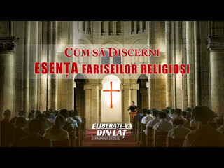 Film creștin subtitrat „Eliberați-vă din laț” Segment 1- Cum să discerni esența fariseilor religioși