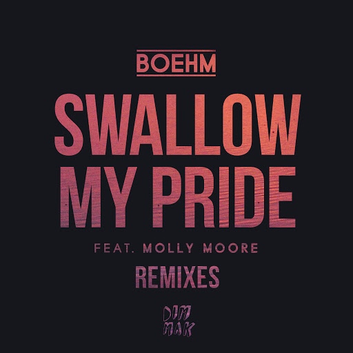 Boehm альбом Swallow My Pride (feat. Molly Moore) (Remixes)