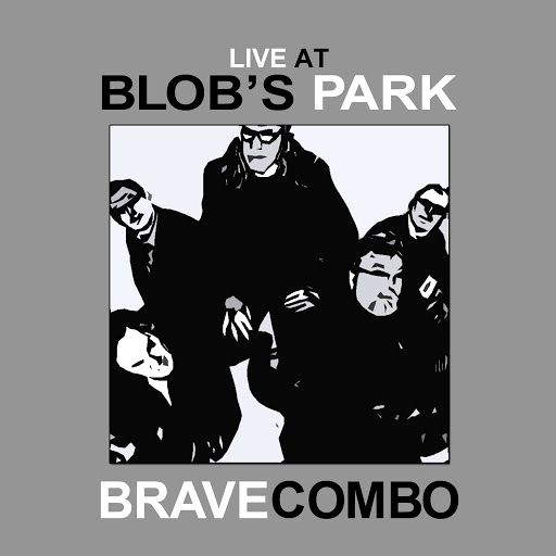 Brave Combo альбом Live at Blob's Park