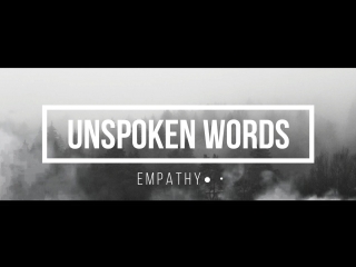 empathy● • - Unspoken Words