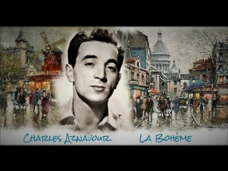 Charles Aznavour - La Boheme