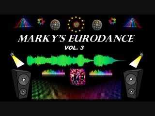 Markys Eurodance vol. 3 - Snap, Falone, Lil Suzy, 2 Brothers, U96, Scooter, Radiorama more