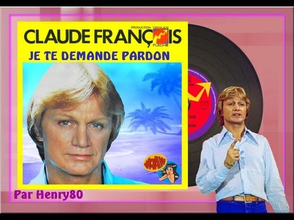 CLAUDE FRANCOIS JE TE DEMANDE PARDON