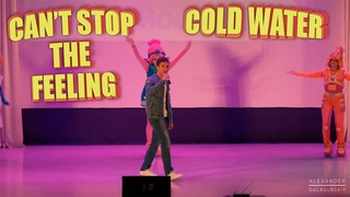 ALEX GALAGURSKIY | CAN'T STOP THE FEELING | COLD WATER | LIVE