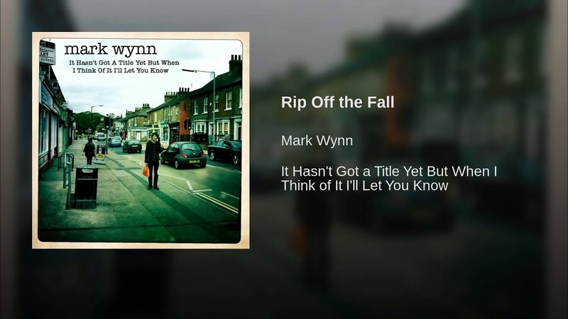 Mark Wynn - Rip Off the Fall