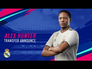 FIFA 19 | «История» | Алекс Хантер переходит в «Реал Мадрид»