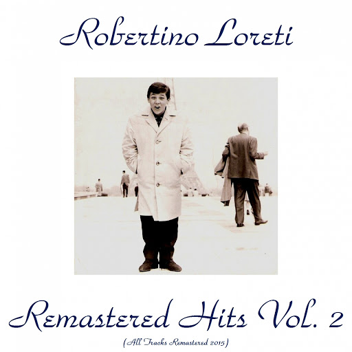 Робертино Лоретти альбом Remastered Hits, Vol. 2 (All tracks remastered 2015)