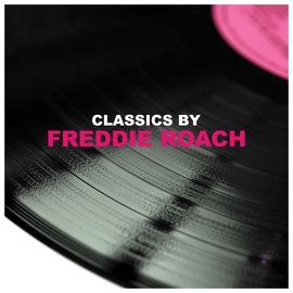 Freddie Roach альбом Classics by Freddie Roach