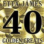 Etta James альбом 40 Golden Greats
