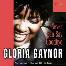 Gloria Gaynor альбом Never Can Say Goodbye