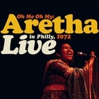 Aretha Franklin альбом Oh Me, Oh My: Aretha Live In Philly 1972
