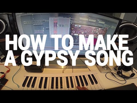 How To Make A Gypsy Song