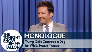 Trump Calls Omarosa a Dog for Tell-All White House Memoir - Monologue