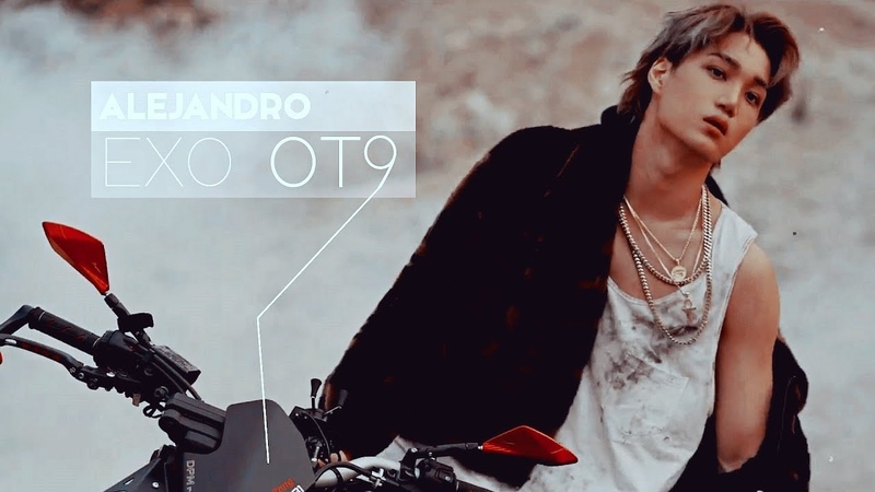 EXO OT9 || ALEJANDRO