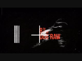 DUB'RAW 💥8th B.DAY