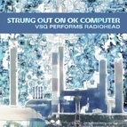 Vitamin String Quartet альбом Strung Out On OK Computer: VSQ Performs Radiohead