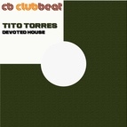 Tito Torres альбом Devoted House