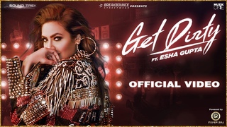 Get Dirty Song ft Esha Gupta (Full Video ) Latest Hindi Dance Song