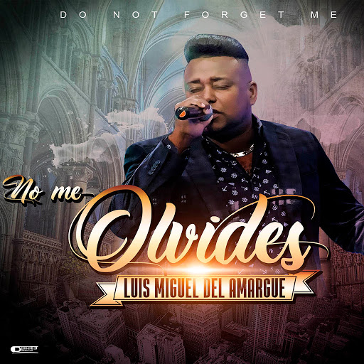 Luis Miguel Del Amargue альбом No Me Olvides