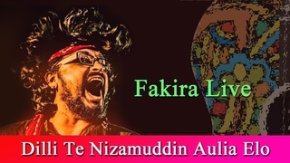 Dilli Te Nizamuddin Aulia Elo | Fakira Live | Ft. Timir Biswas