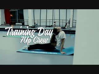 Training Day / 7Up Crew - Stretching x Acrobatics x Free Plastic