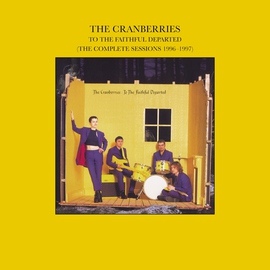 The Cranberries альбом To The Faithful Departed (The Complete Sessions 1996-1997)