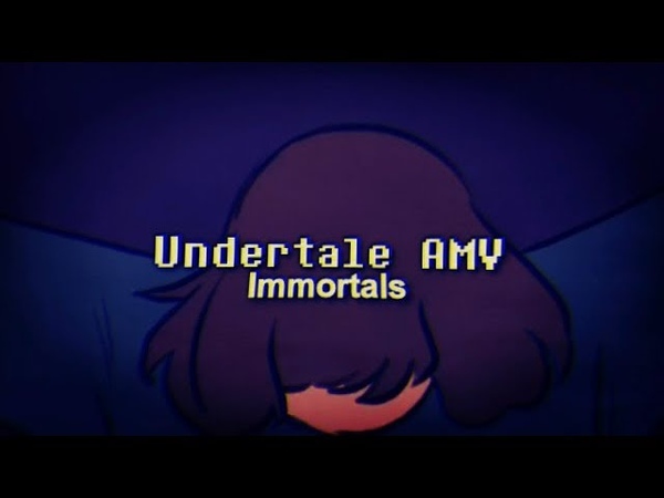 Undertale AMV - Immortals