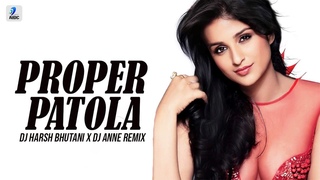Proper Patola (Remix) | DJ Harsh Bhutani x DJ Anne | Badshah | Diljit Dosanjh | Aastha Gill